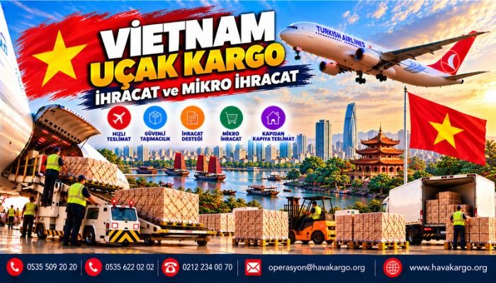 Vietnam Uçak Kargo İhracat ve Mikro İhracat